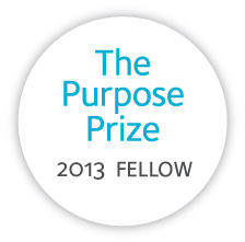 The Purpose Prize 2013 Fellow